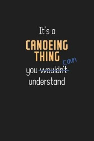 Cover of It's a Canoeing Thing You Can Understand