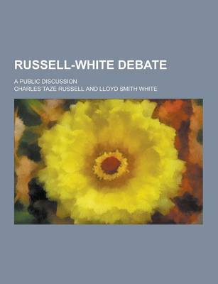 Book cover for Russell-White Debate; A Public Discussion