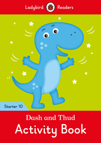 Book cover for Dash and Thud Activity Book - Ladybird Readers Starter Level 10