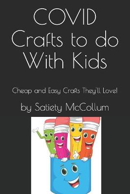 Book cover for COVID Crafts to do With Kids