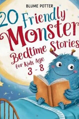 Cover of 20 Friendly Monster Bedtime Stories