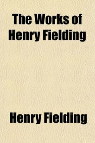 Cover of The Works of Henry Fielding; Miscellanies. 1893 Volume 12