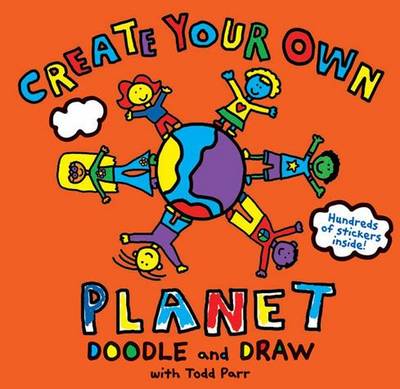 Book cover for Todd Parr Create Your Own Planet