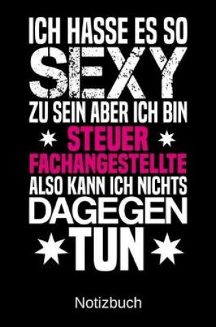 Cover of Ich hasse es so sexy zu sein aber ich bin Steuerfachangestellte also kann ich nichts dagegen tun