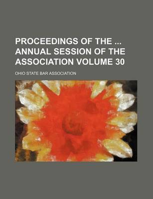 Book cover for Proceedings of the Annual Session of the Association Volume 30