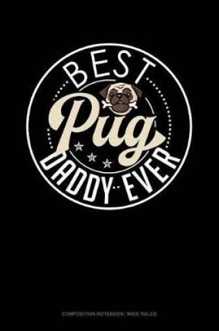 Cover of Best Pug Daddy Ever