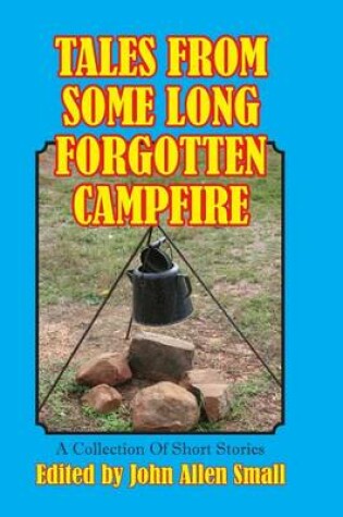 Cover of Tales From Some Long Forgotten Campfire