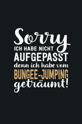 Cover of Ich habe vom Bungee Jumping getraumt