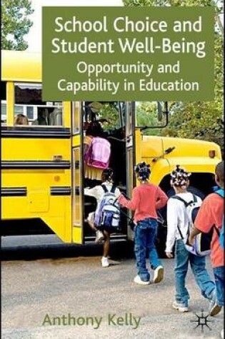 Cover of School Choice and Student Well-Being: Opportunity and Capability in Education