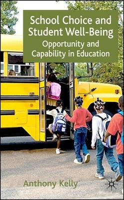 Book cover for School Choice and Student Well-Being: Opportunity and Capability in Education