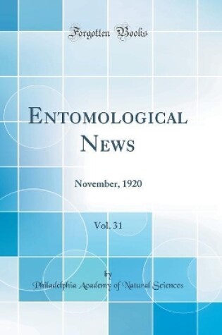Cover of Entomological News, Vol. 31: November, 1920 (Classic Reprint)
