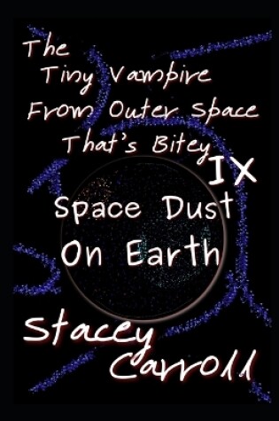 Cover of The Tiny Vampire From Outer Space That's Bitey IX