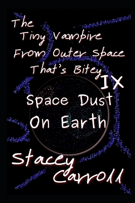 Book cover for The Tiny Vampire From Outer Space That's Bitey IX