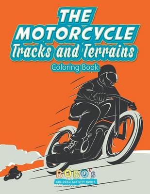 Book cover for The Motorcycle Tracks and Terrains Coloring Book