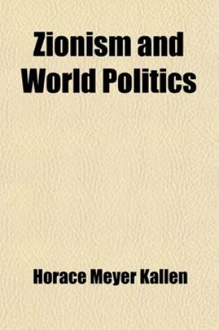 Cover of Zionism and World Politics; A Study in History and Social Psychology