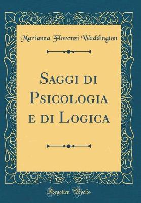 Book cover for Saggi Di Psicologia E Di Logica (Classic Reprint)