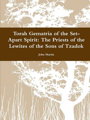 Book cover for Torah Gematria of the Set-Apart Spirit: The Priests of the Lewites of the Sons of Tzadok
