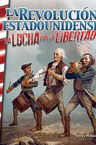 Cover of La Revoluci n estadounidense: La lucha por la libertad (The American Revolution: Fighting for Freedom)