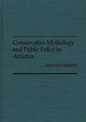 Book cover for Conservative Mythology and Public Policy in America