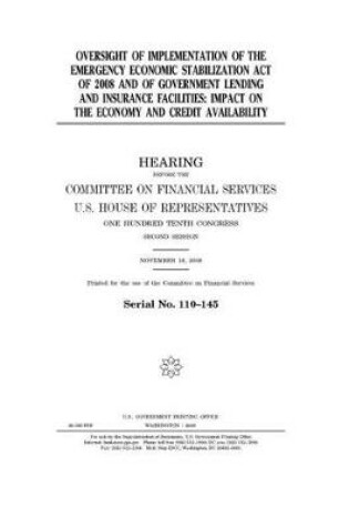 Cover of Oversight of implementation of the Emergency Economic Stabilization Act of 2008 and of government lending and insurance facilities