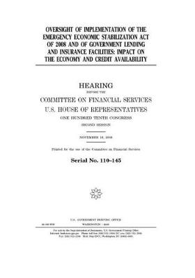 Book cover for Oversight of implementation of the Emergency Economic Stabilization Act of 2008 and of government lending and insurance facilities