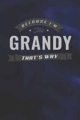 Book cover for Because I'm The Grandy That's Why