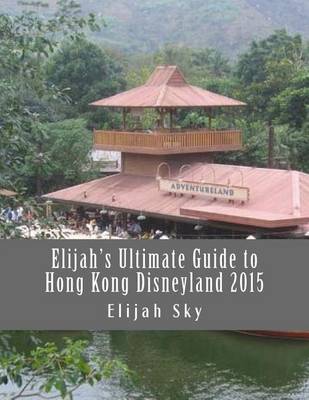 Book cover for Elijah's Ultimate Guide to Hong Kong Disneyland 2015