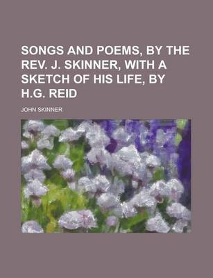 Book cover for Songs and Poems, by the REV. J. Skinner, with a Sketch of His Life, by H.G. Reid