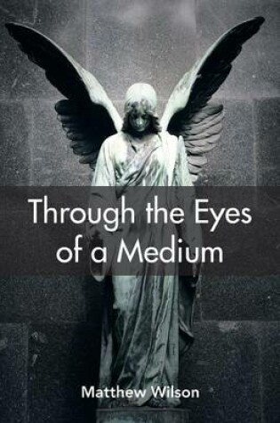 Cover of Through the Eyes of a Medium