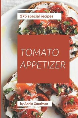 Cover of 275 Special Tomato Appetizer Recipes