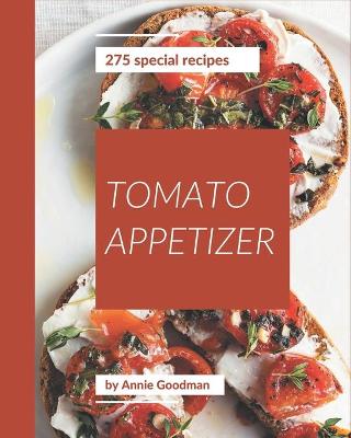 Book cover for 275 Special Tomato Appetizer Recipes