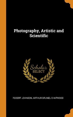 Cover of Photography, Artistic and Scientific