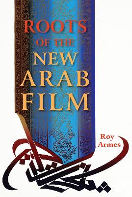 Book cover for Roots of the New Arab Film