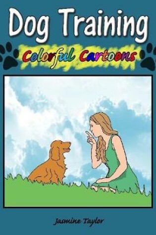 Cover of Dog Training Colorful Cartoons