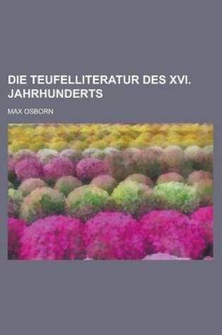 Cover of Die Teufelliteratur Des XVI. Jahrhunderts