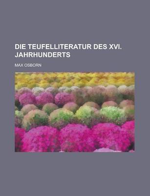 Book cover for Die Teufelliteratur Des XVI. Jahrhunderts