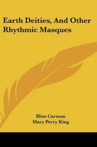Cover of Earth Deities, and Other Rhythmic Masques