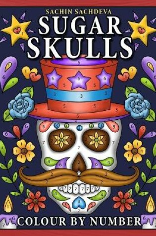 Cover of Sugar Skulls Colour by Number