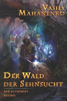 Book cover for Der Wald der Sehnsucht (Der Alchemist Buch #2)