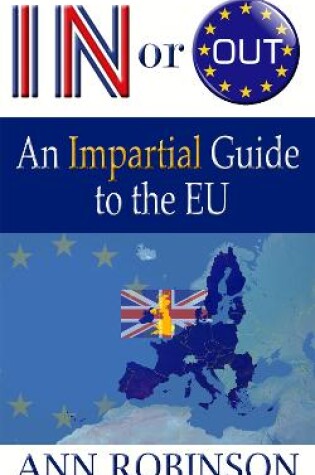 Cover of In or Out? An Impartial Guide to the EU