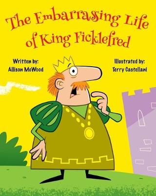 Book cover for The Embarrassing Life of King Ficklefred