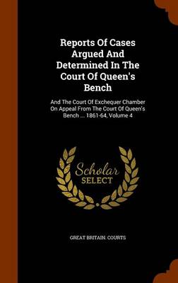 Book cover for Reports of Cases Argued and Determined in the Court of Queen's Bench