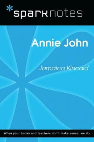Cover of Annie John (Sparknotes Literature Guide)
