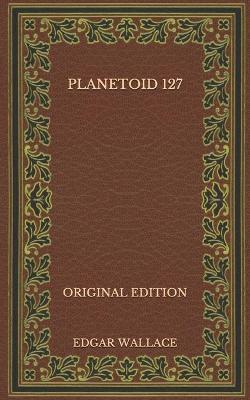 Book cover for Planetoid 127 - Original Edition