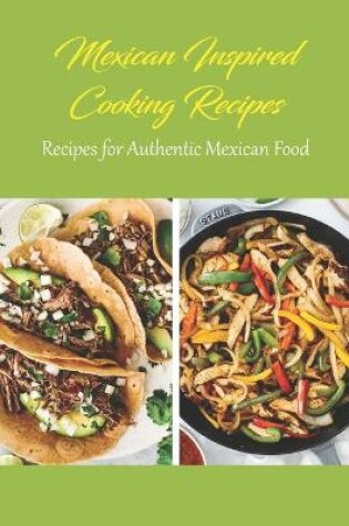 Cover of Mexican Inspired Cooking Recipes