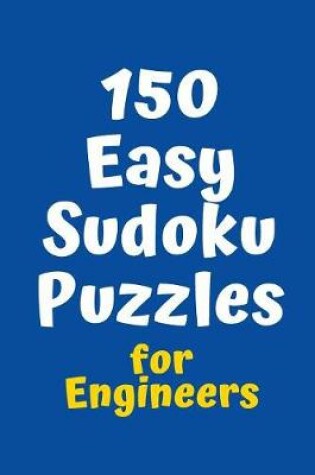 Cover of 150 Easy Sudoku Puzzles for Engineers