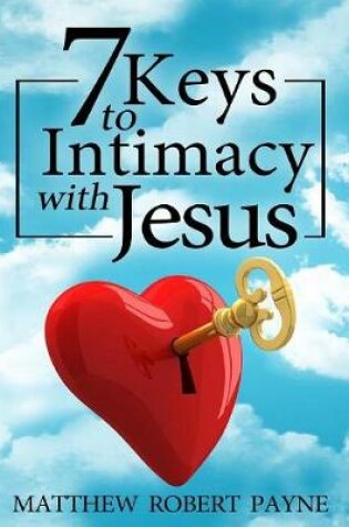Cover of 7 Keys to Intimacy with Jesus