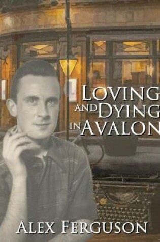 Cover of Loving and Dying in Avalon
