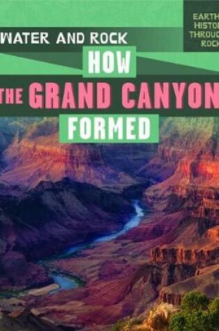Cover of Water and Rock: How the Grand Canyon Formed