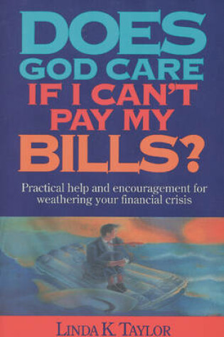 Cover of Does God Care If I Can't Pay My Bills?